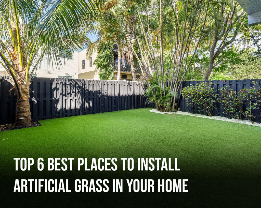 Top 6 Best Places to Install Artificial Grass In Your Home