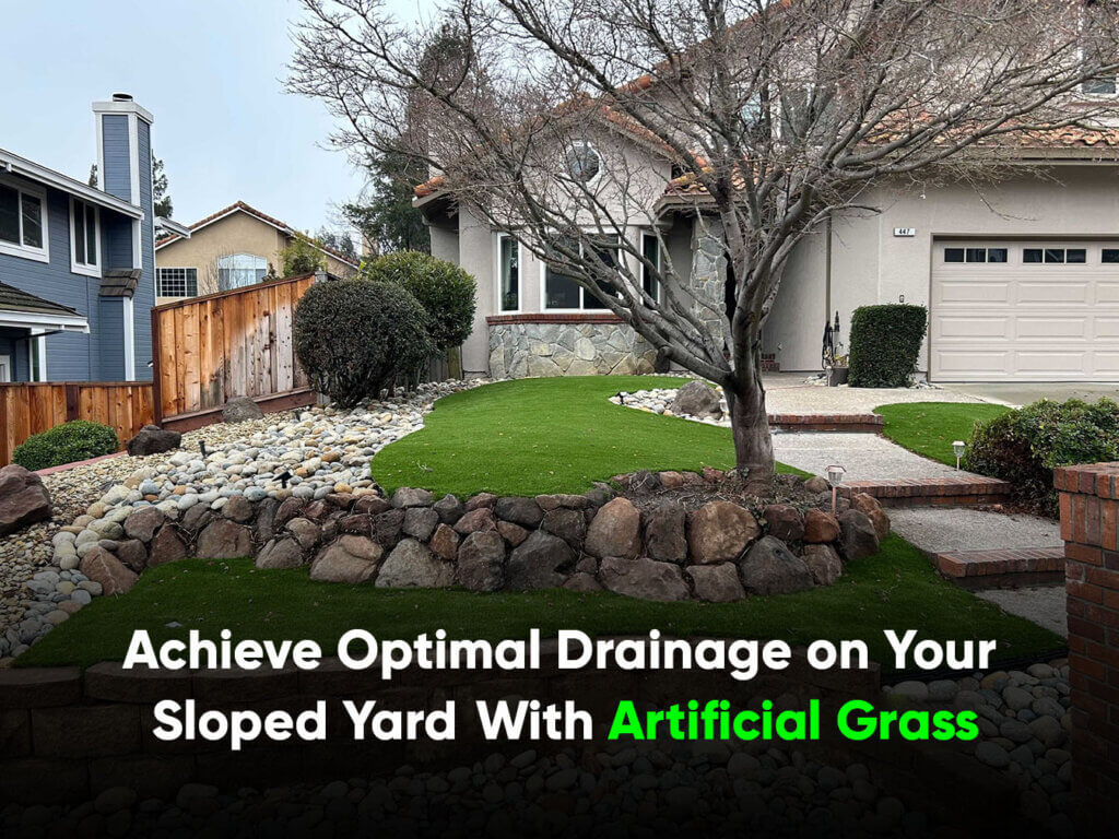 Achieve Optimal Drainage on Your Sloped Yard with Artificial Grass- santacruz